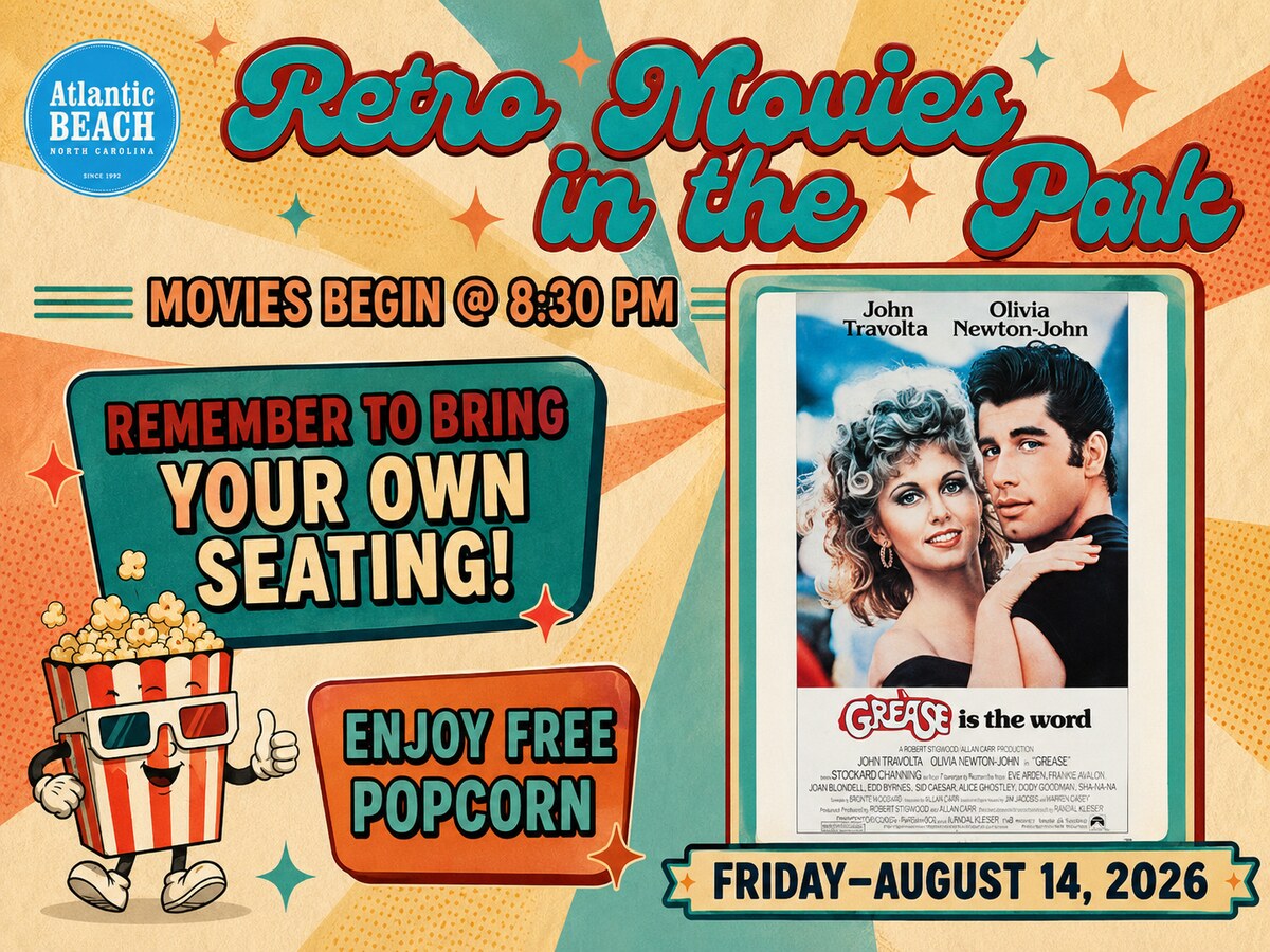 Retro Movies in the Park at Atlantic Beach — Grease, Friday August 14 2026, movies begin 8:30 PM, bring your own seating, free popcorn